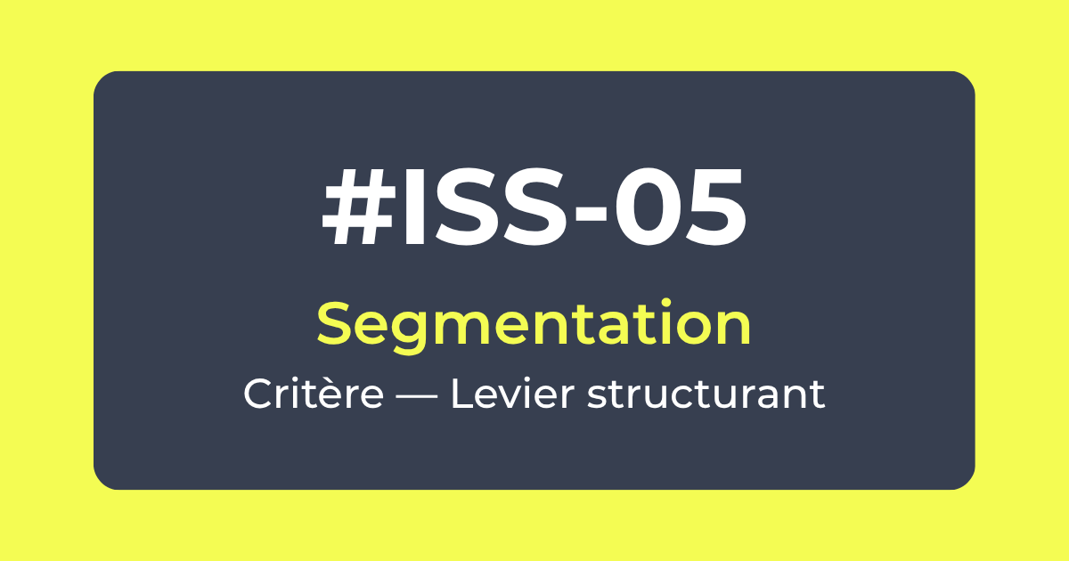 Critère #ISS-05 — Segmentation — Levier Structurant — Référentiel ISS Turquoise Academy