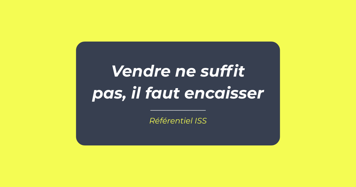 Visuel ISS-VC-07 sur la fluidité de l’encaissement, référentiel ISS Turquoise Academy